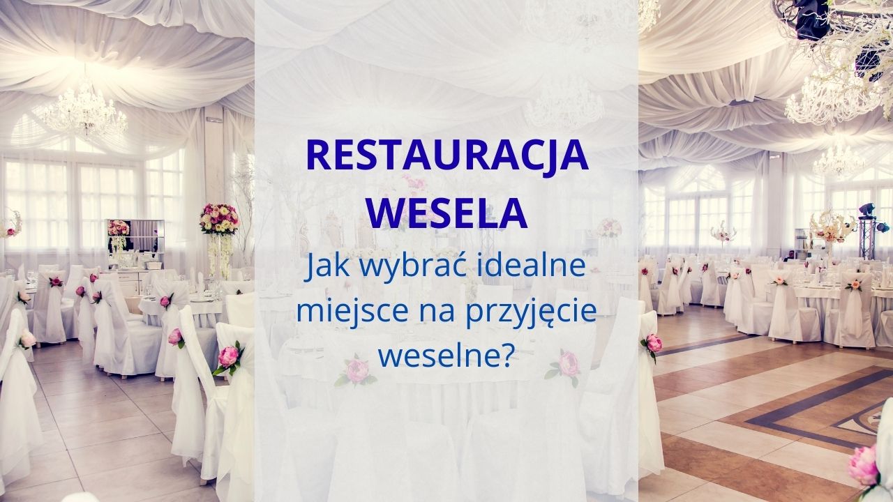 Restauracja wesela Lublin – jak wybrać idealne miejsce na przyjęcie weselne?
